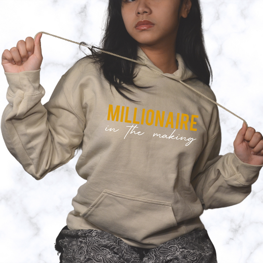 Millionaire in the making Sweatshirt Hoodie
